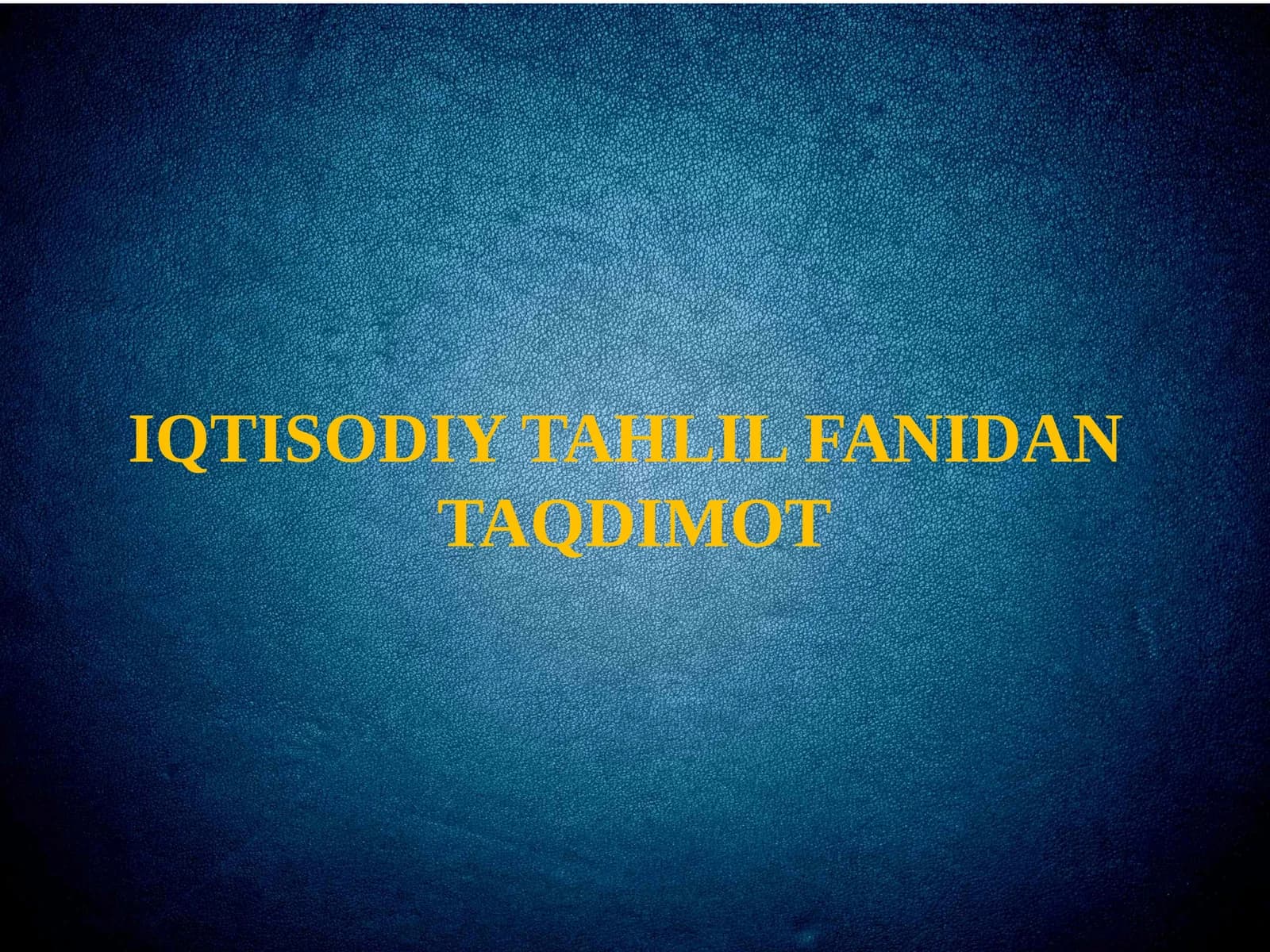 IQTISODIY TAHLIL FANIDANTAQDIMOT