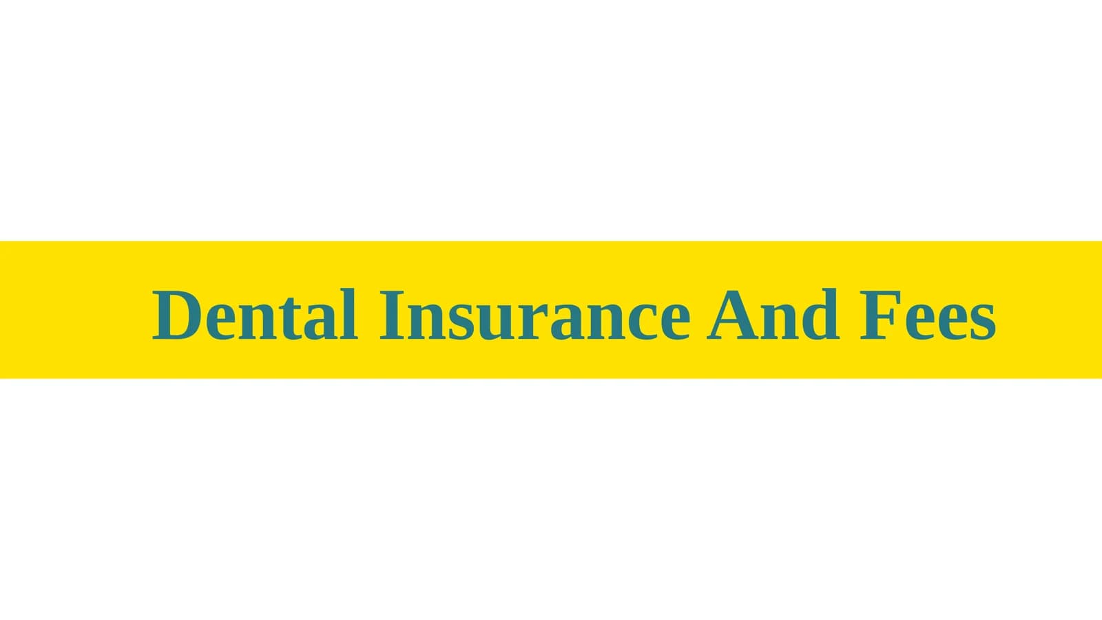 Dental Insurance And Fees