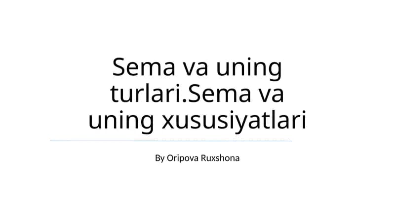 Sema va uning turlari.Sema va uning xususiyatlari