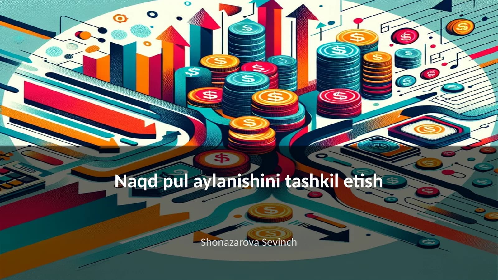 Naqd pul aylanishini tashkil etish