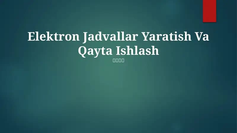 Elektron Jadvallar Yaratish Va Qayta Ishlash
