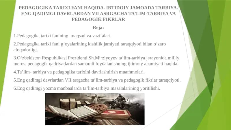 PEDAGOGIKA TARIXI FANIHAQIDA.IBTIDOIY JAMOADA TARBIYA.ENG QADIMGI DAVRLARDAN VII ASRGACHA TA’LIM-TARBIYA VA PEDAGOGIK FIKRLAR