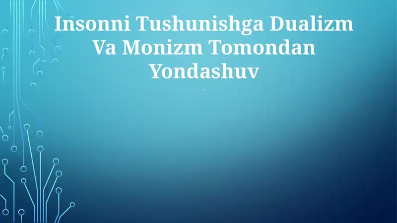 Insonni Tushunishga Dualizm Va Monizm Tomondan Yondashuv