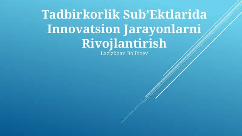 Tadbirkorlik SubʼEktlarida Innovatsion Jarayonlarni Rivojlantirish