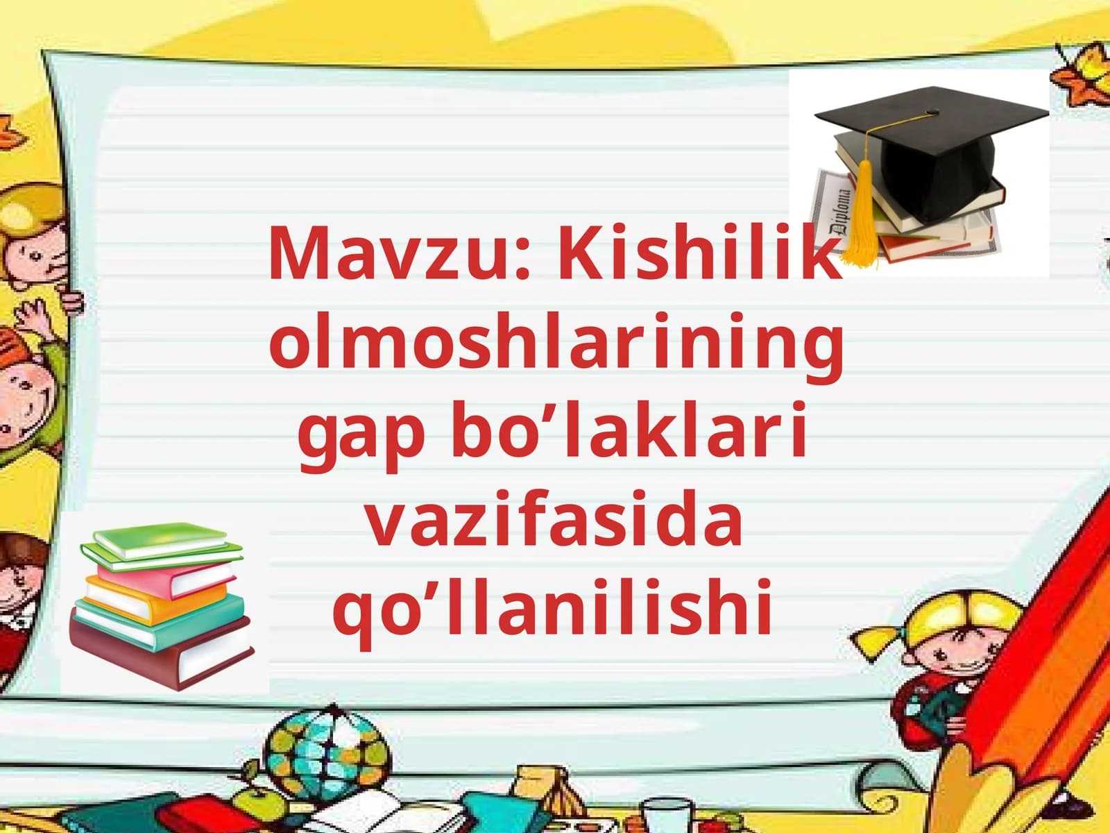 Kishilik olmoshlarining gap bo’laklari