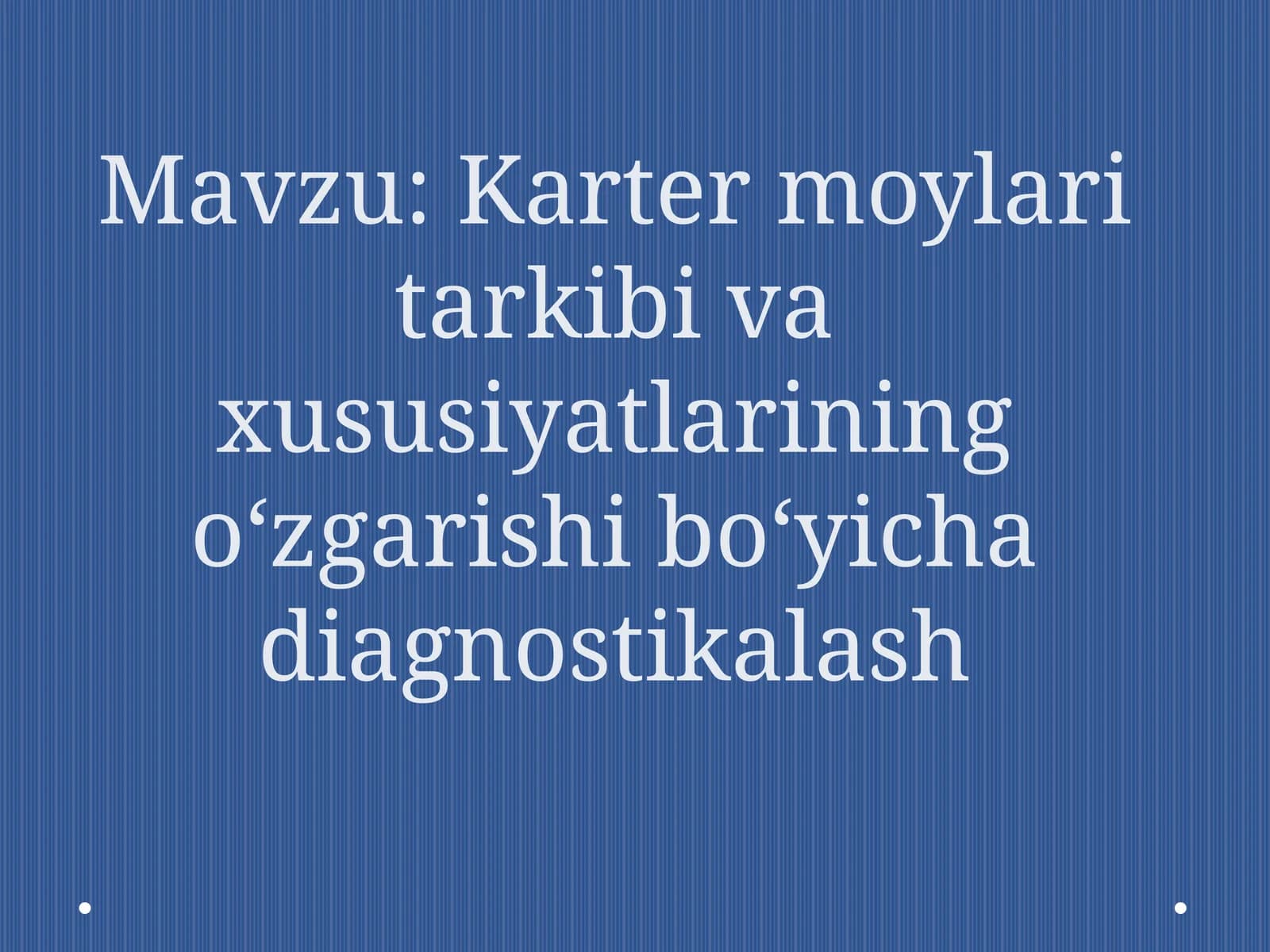Kartermo ylari tarkibi va xususiyatlari diagnostic qilish