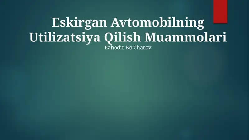 Eskirgan Avtomobilning Utilizatsiya Qilish Muammolari