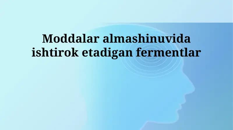Moddalar almashinuvida ishtirok etadigan fermentlar