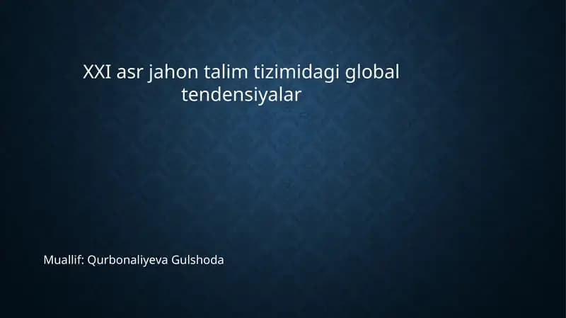 XXI asr jahon talim tizimidagi global tendensiyalar