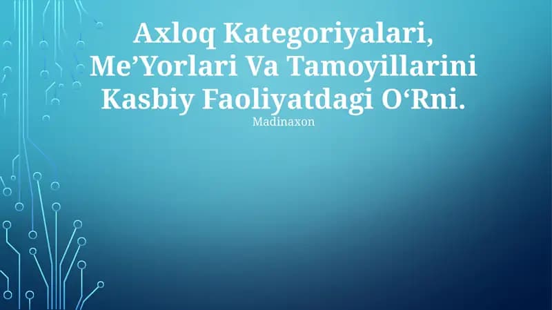Axloq Kategoriyalari, Me'Yorlari Va Tamoyillarini Kasbiy Faoliyatdagi O'Rni.
