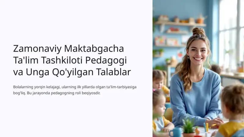 Zamonaviy Maktabgacha Ta'lim Tashkiloti Pedagogi va Unga Qo'yilgan Talablar