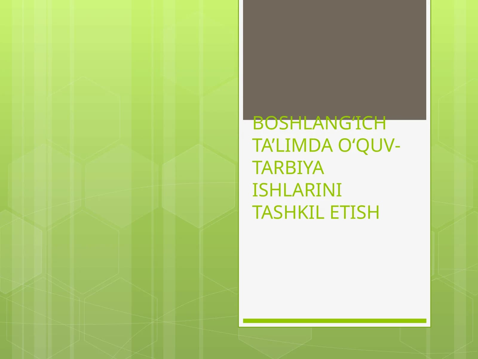 Boshlang‘ich ta‘limda o‘quv-tarbiya ishlarini tashkil etish