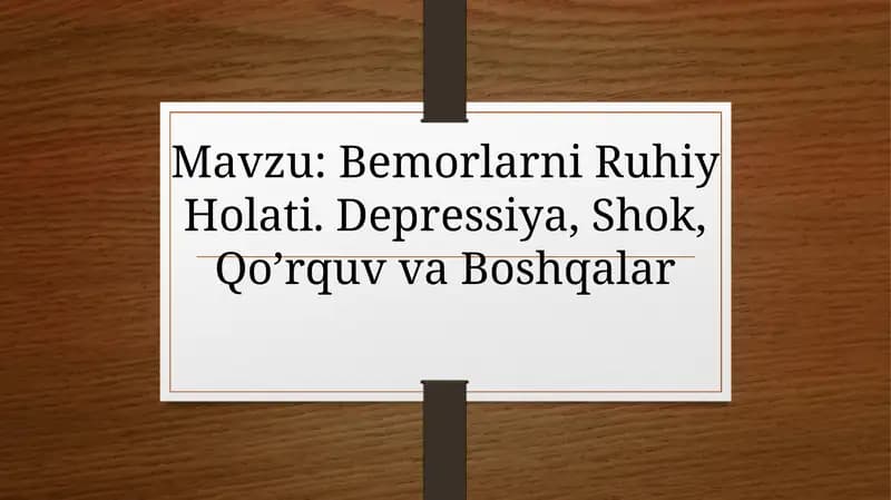 Bemorlarni Ruhiy Holati. Depressiya, Shok, Qo’rquv va Boshqalar