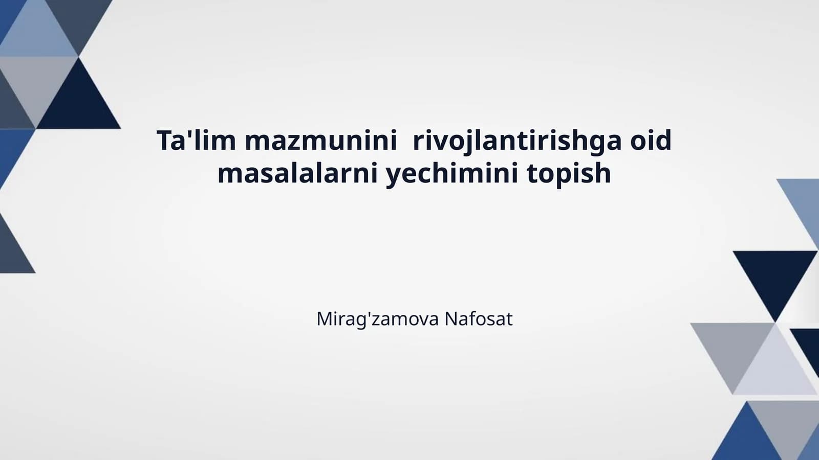 Ta'lim mazmunini  rivojlantirishga oid masalalarni yechimini topish