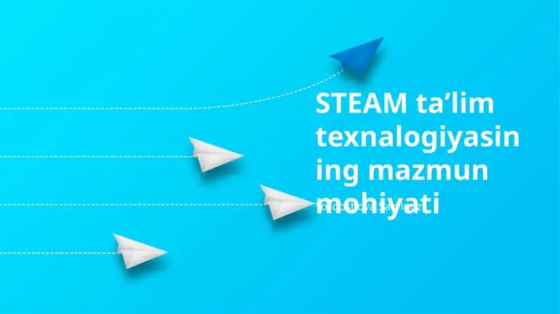 STEAM Taʼlimida Zamonaviy Yondashuvlar