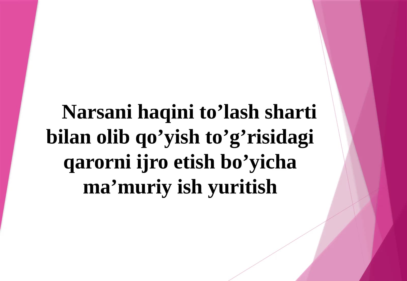 Narsani haqini to‘lash sharti bilan olib qo‘yish to‘g‘risidagi qarorni ijro etish bo‘yicha ma’muriy ish yuritish