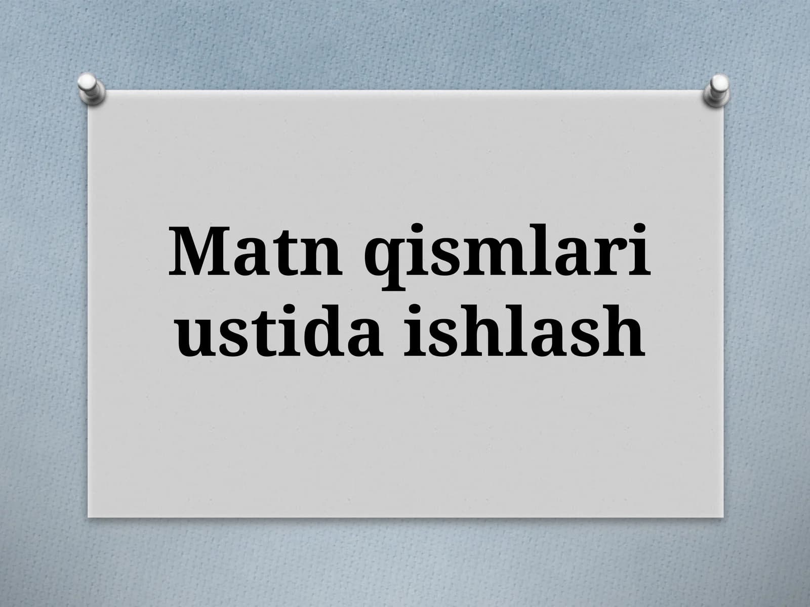 Matnqismlari ustida ishlash
