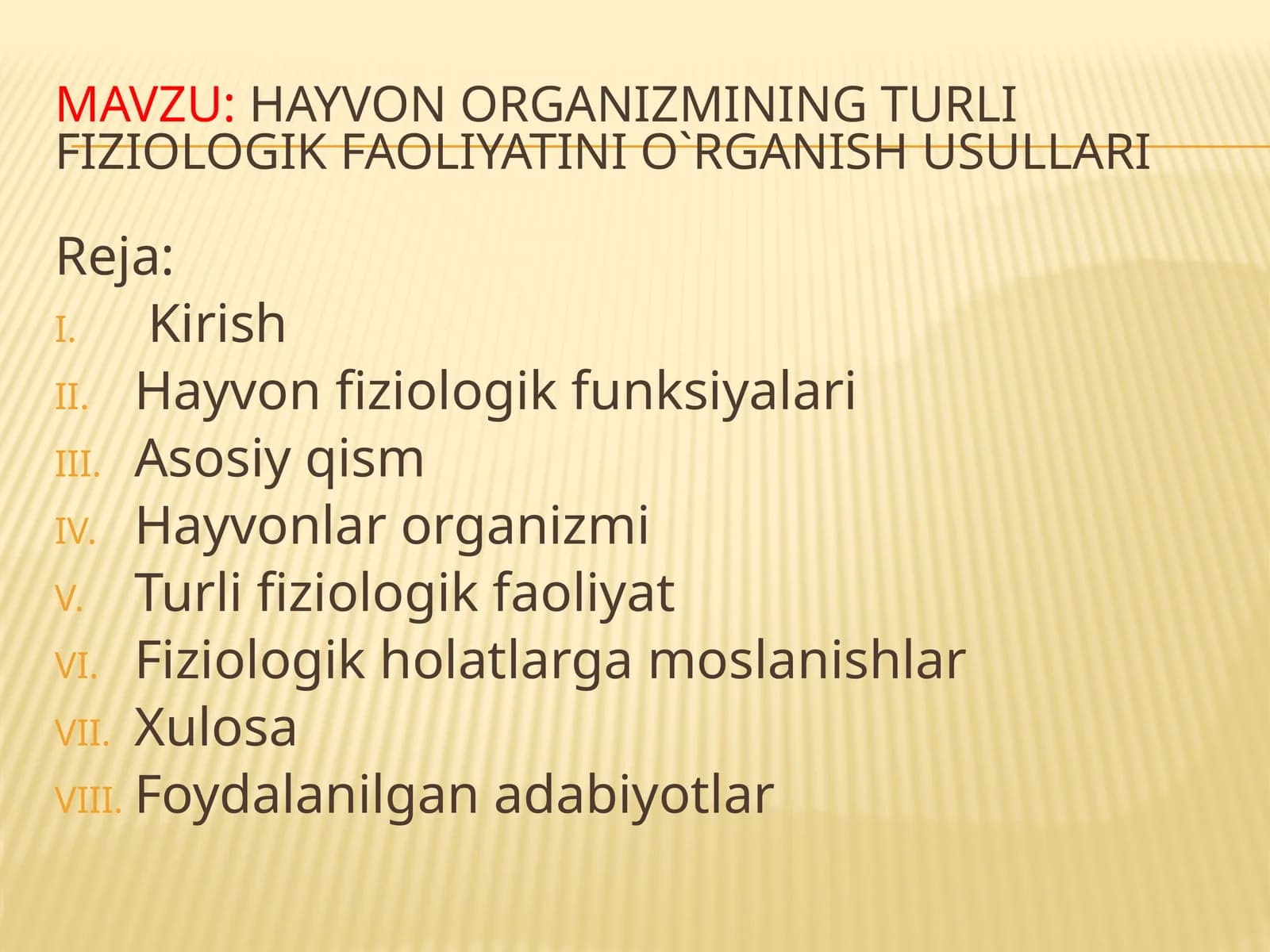 hAYVON ORGANIZMINING TURLI FIZIOLOGIK FAOLIYATINI O`RGANISH USULLARI