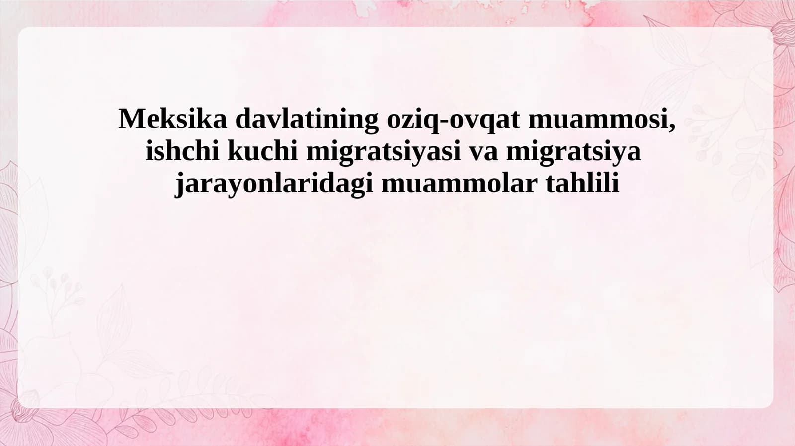 Meksika davlatining oziq-ovqat muammosi, ishchi kuchi migratsiyasi va migratsiya  jarayonlaridagi muammolar tahlili
