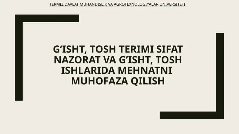G’isht, tosh terimi sifat nazorat va G’isht, tosh ishlarida mehnatni  muhofaza qilish