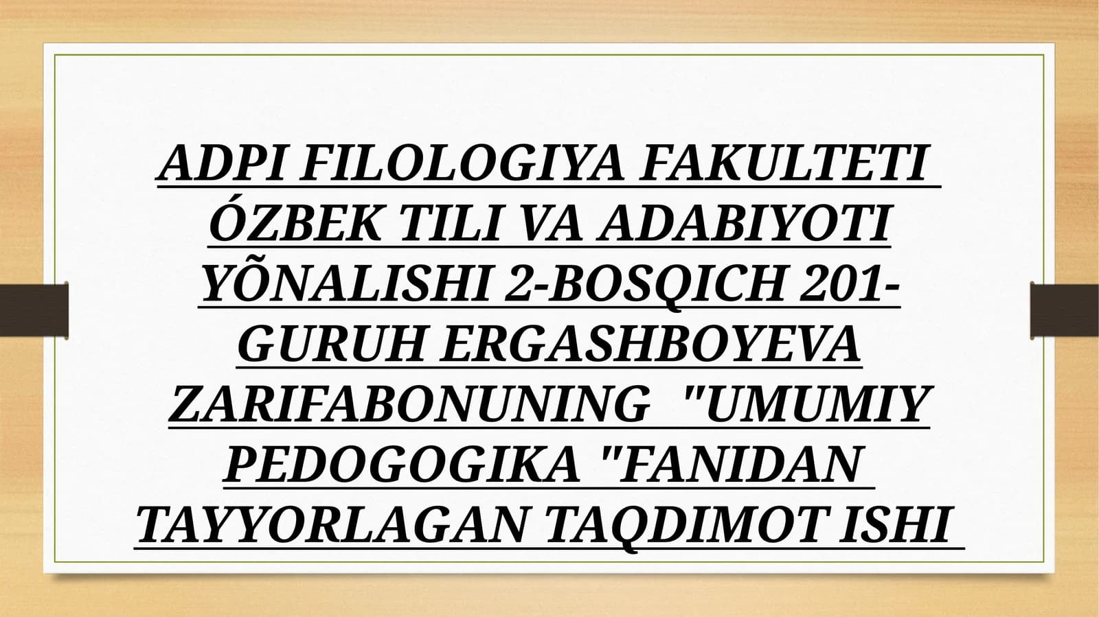 "UMUMIY PEDOGOGIKA" FANIDAN TAYYORLAGAN TAQDIMOT ISHI
