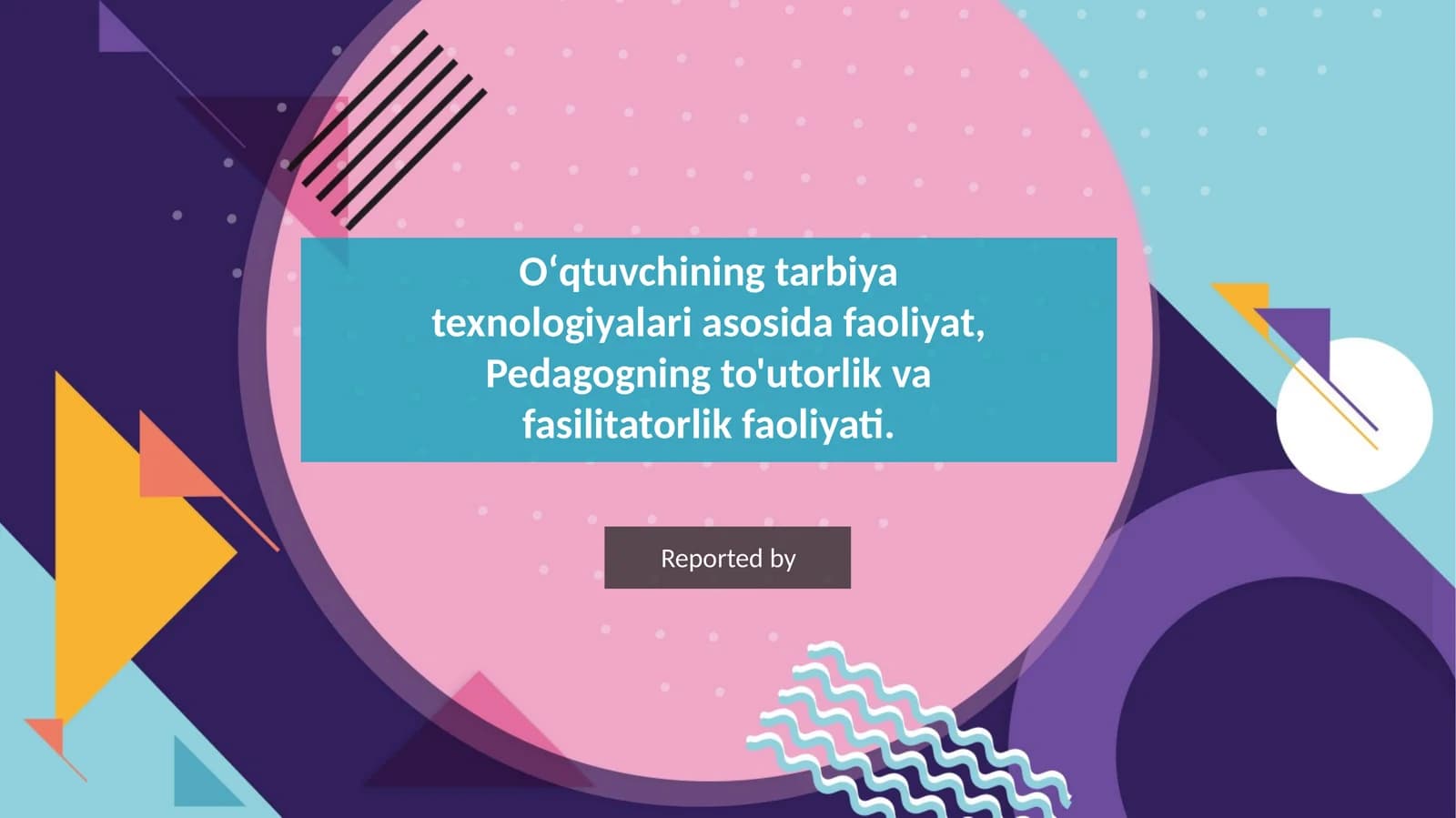Oʻqtuvchining tarbiya texnologiyalari asosida faoliyat, Pedagogning to'utorlik va fasilitatorlik faoliyati