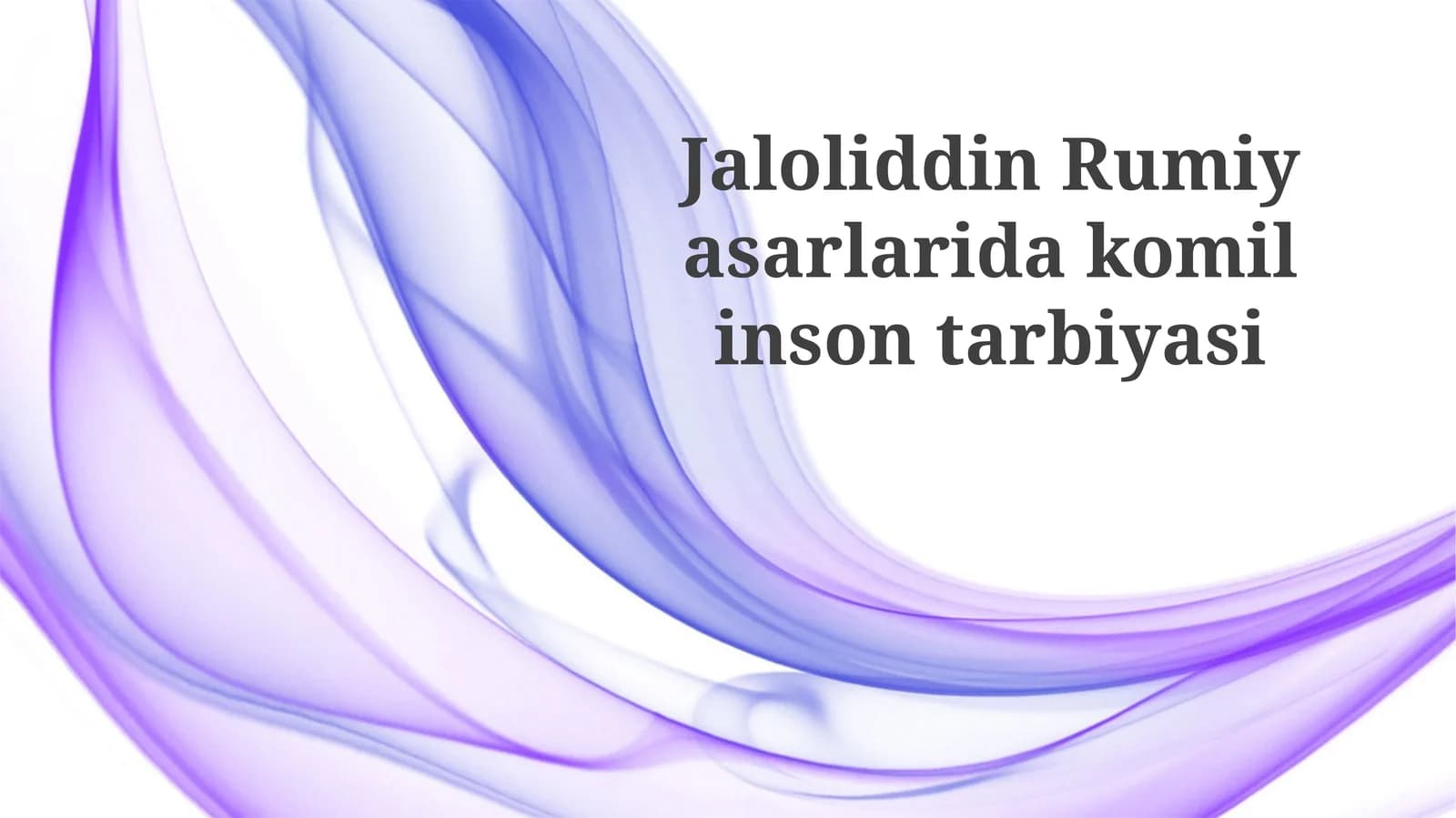 Jaloliddin Rumiy sarlarida komil inson tarbiyasi