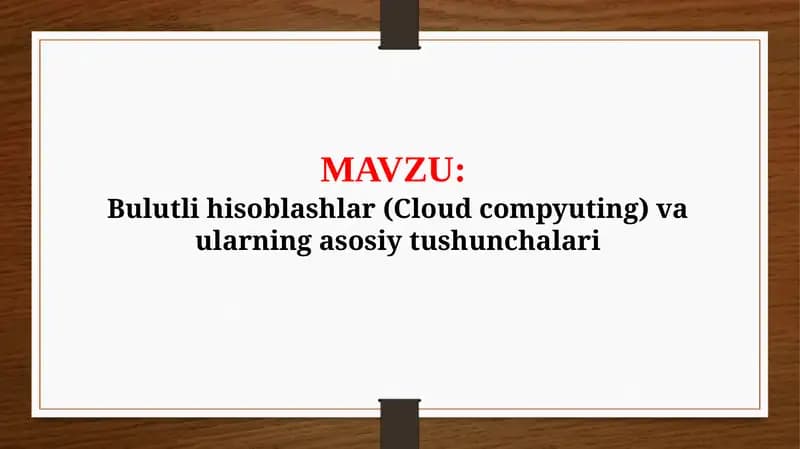Bulutli hisoblashlar (Cloud compyuting) va ularning asosiy tushunchalari (TAQDIMOT)