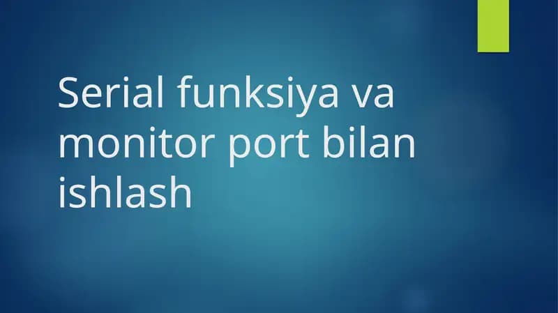 Serial funksiya va monitor port bilan ishlash