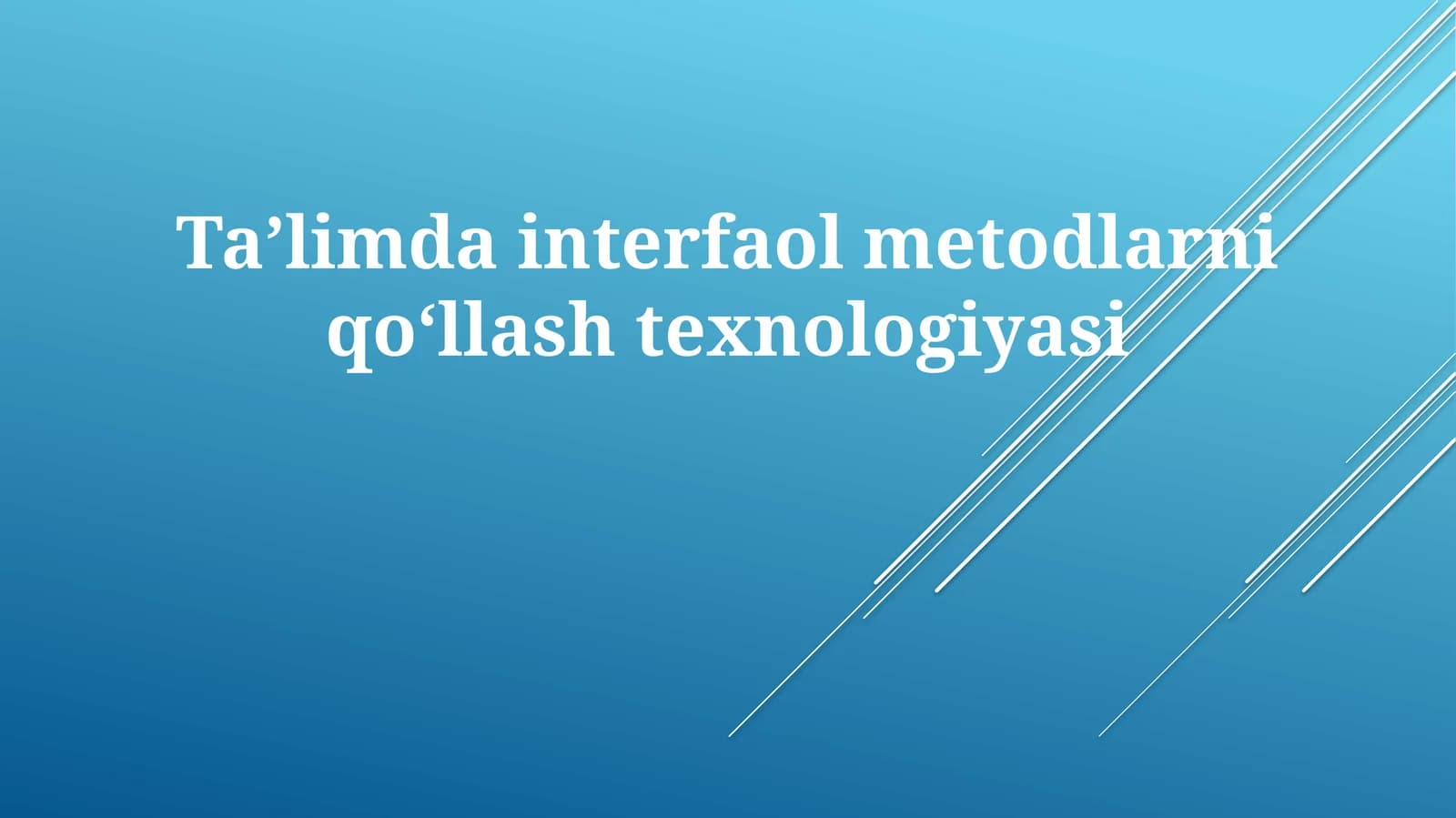 Taʼlimdainterfaolmetodlarniqoʻllashtexnologiyasi