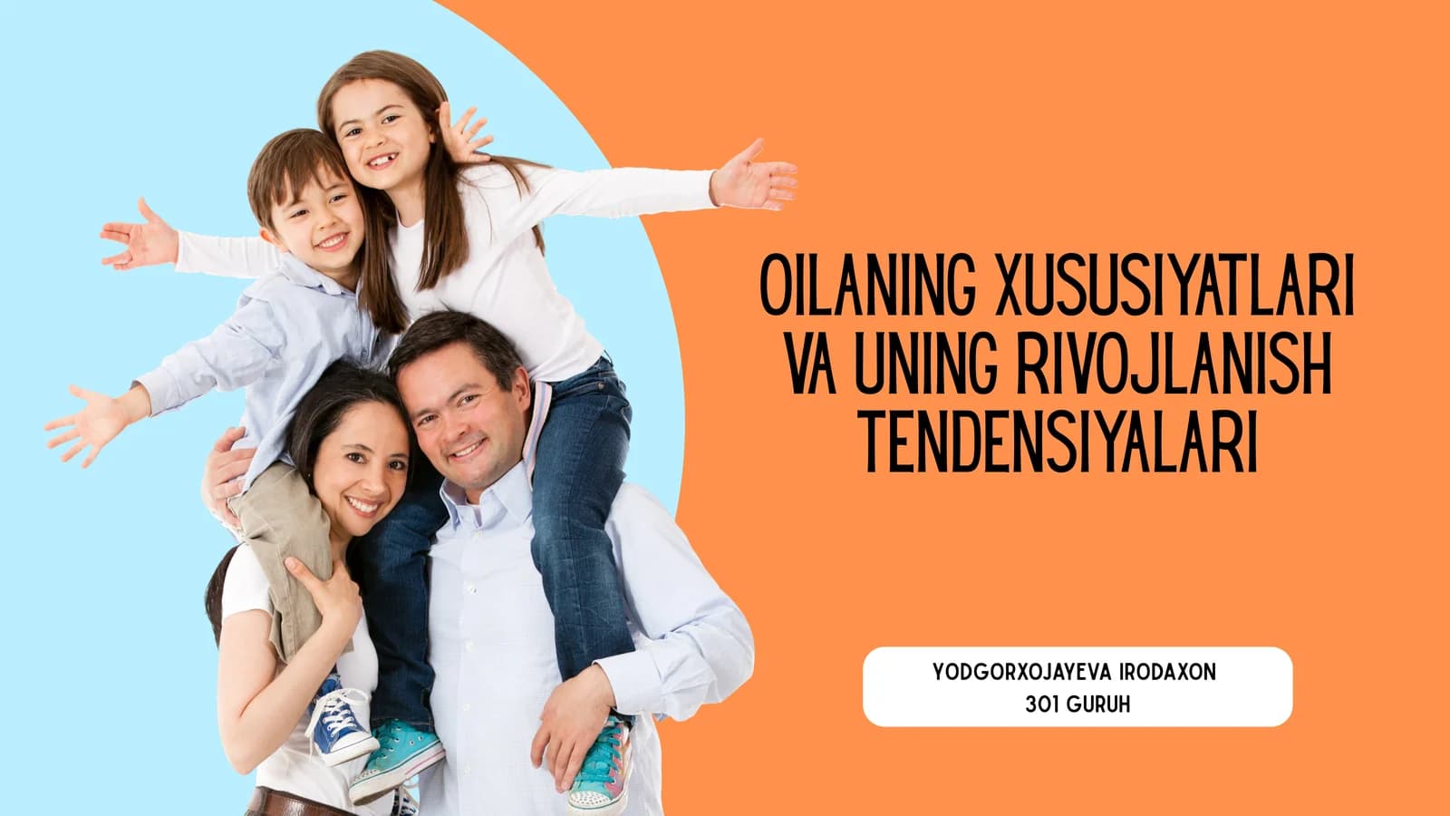Oilaning xususiyatlari va uning rivojlanish tendensiyalari