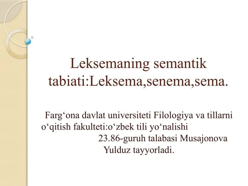 Leksemaning semantik tabiati:Leksema,senema,sema.