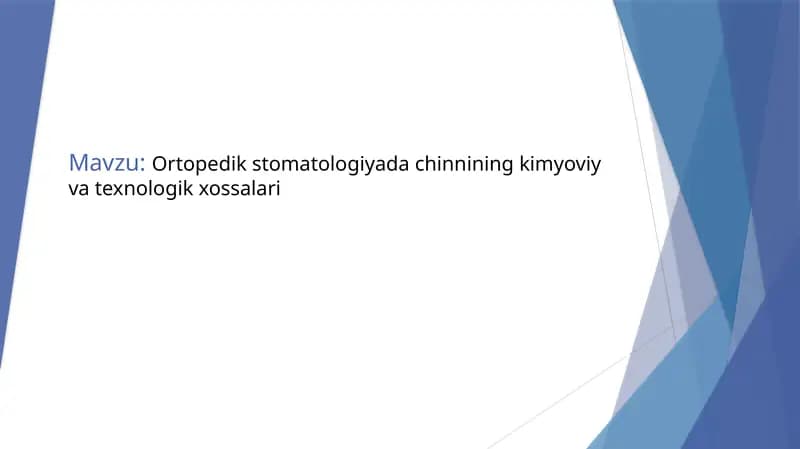 Ortopedik stomatologiyada chinnining kimyoviy va texnologik xossalari
