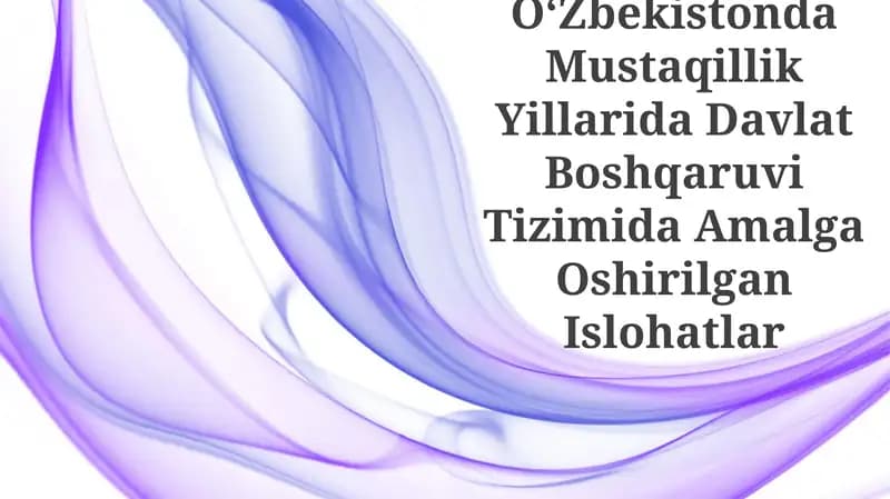 Mustaqillik Yillarida Davlat Boshqaruvi Tizimida Amalga Oshirilgan Islohatlar