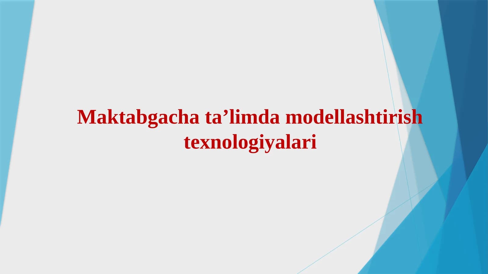 Maktabgacha ta’limda modellashtirish texnologiyalari