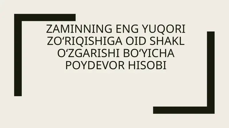 Zaminning Eng Yuqori Zo‘riqishiga Oid Shakl O‘zgarishi Bo‘yicha Poydevor Hisobi