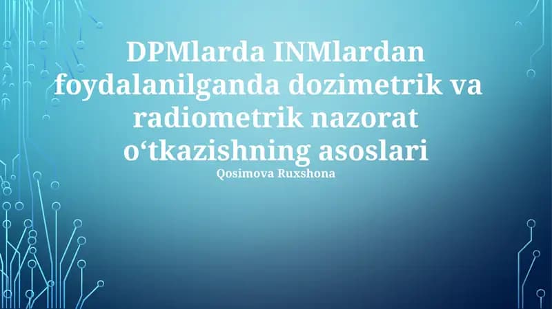 DPMlarda INMlardan foydalanilganda dozimetrik va radiometrik nazorat o‘tkazishning asoslari