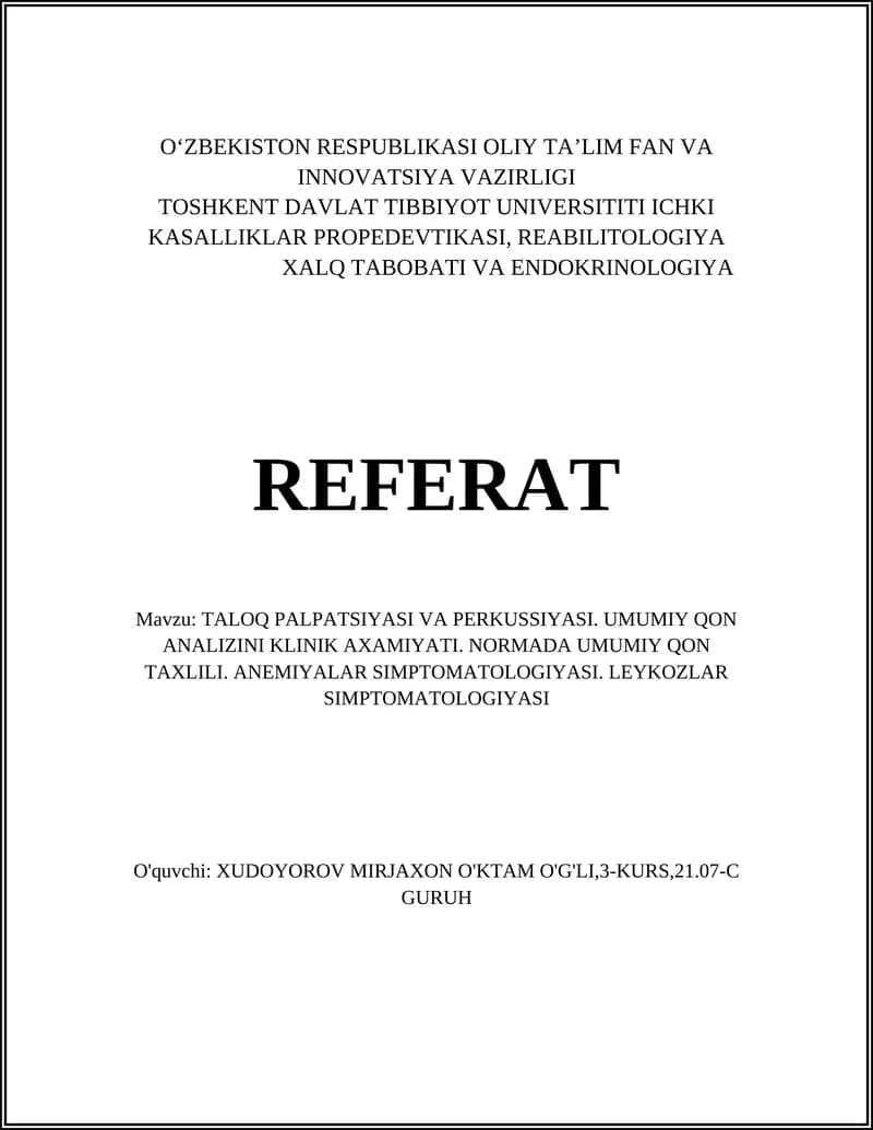 TALOQ PALPATSIYASI VA PERKUSSIYASI. UMUMIY QON ANALIZINI KLINIK AXAMIYATI. NORMADA UMUMIY QON TAXLILI. ANEMIYALAR SIMPTOMATOLOGIYASI. LEYKOZLAR SIMPTOMATOLOGIYASI