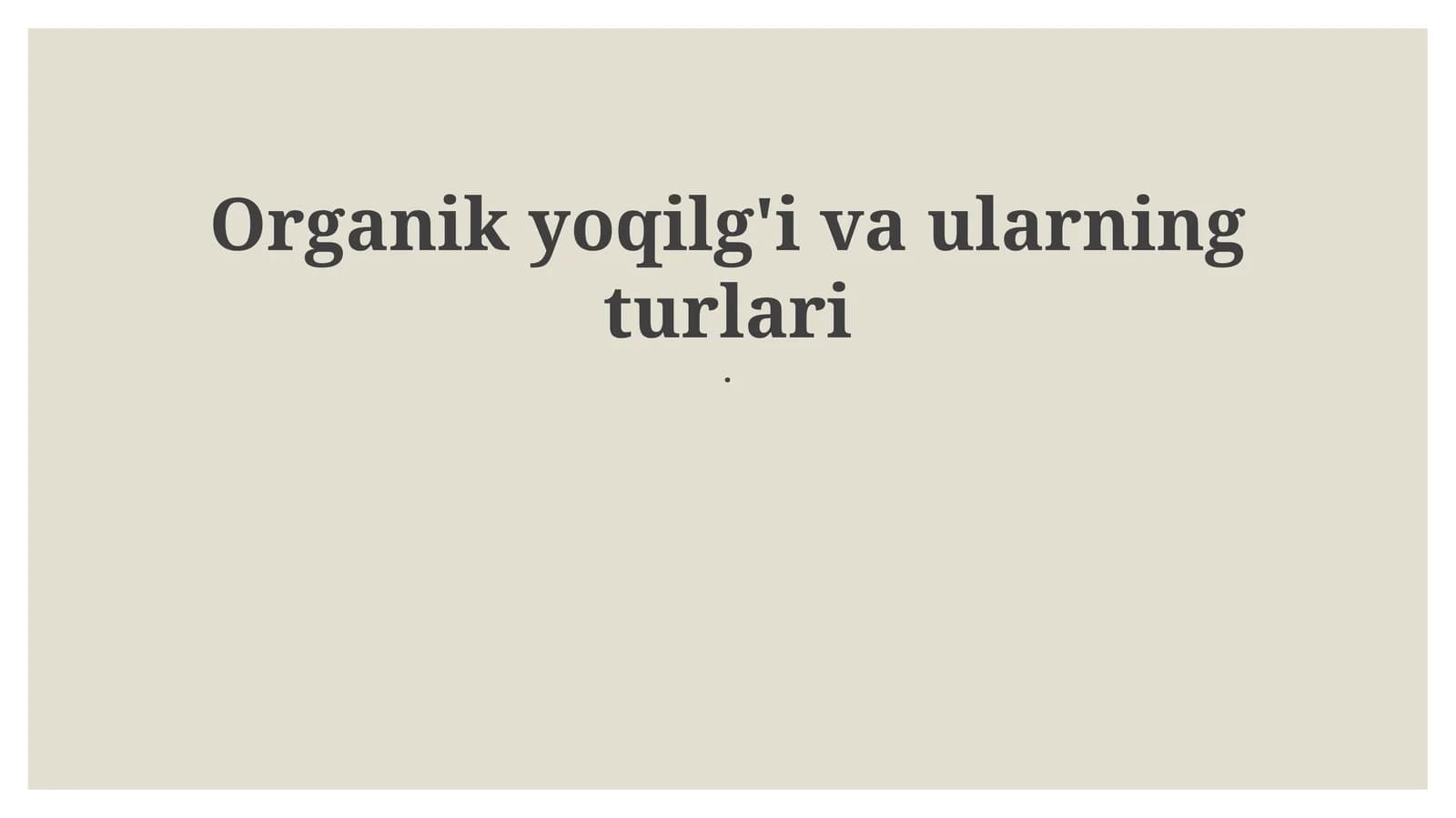 Qazilma yoqilg'ilar: Ta'rifi, turlari va shakllanishi