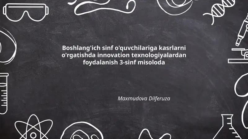 Boshlang'ich sinf o'quvchilariga kasrlarni o'rgatishda innovation texnologiyalardan foydalanish 3-sinf misoloda