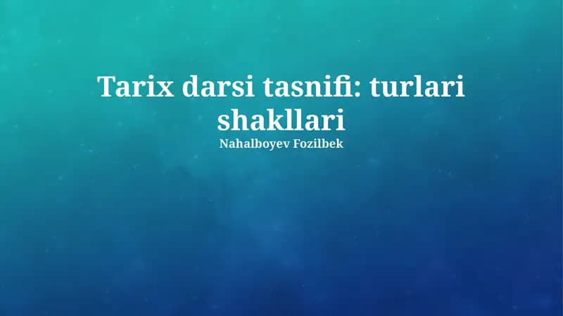 Tarix darsi tasnifi: turlari shakllari