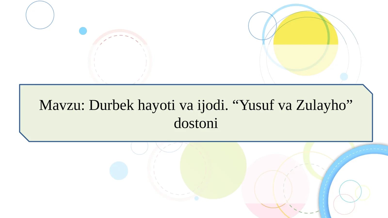 Durbek hayoti va ijodi. “Yusuf va Zulayho” dostoni