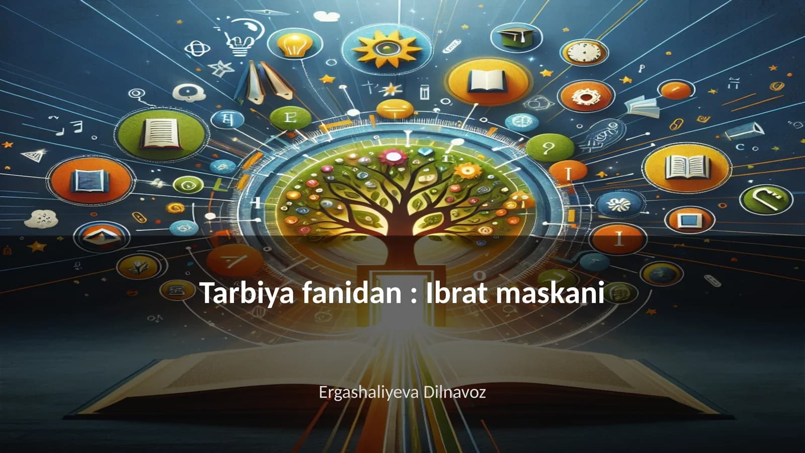 Tarbiya fanidan: Ibrat maskani