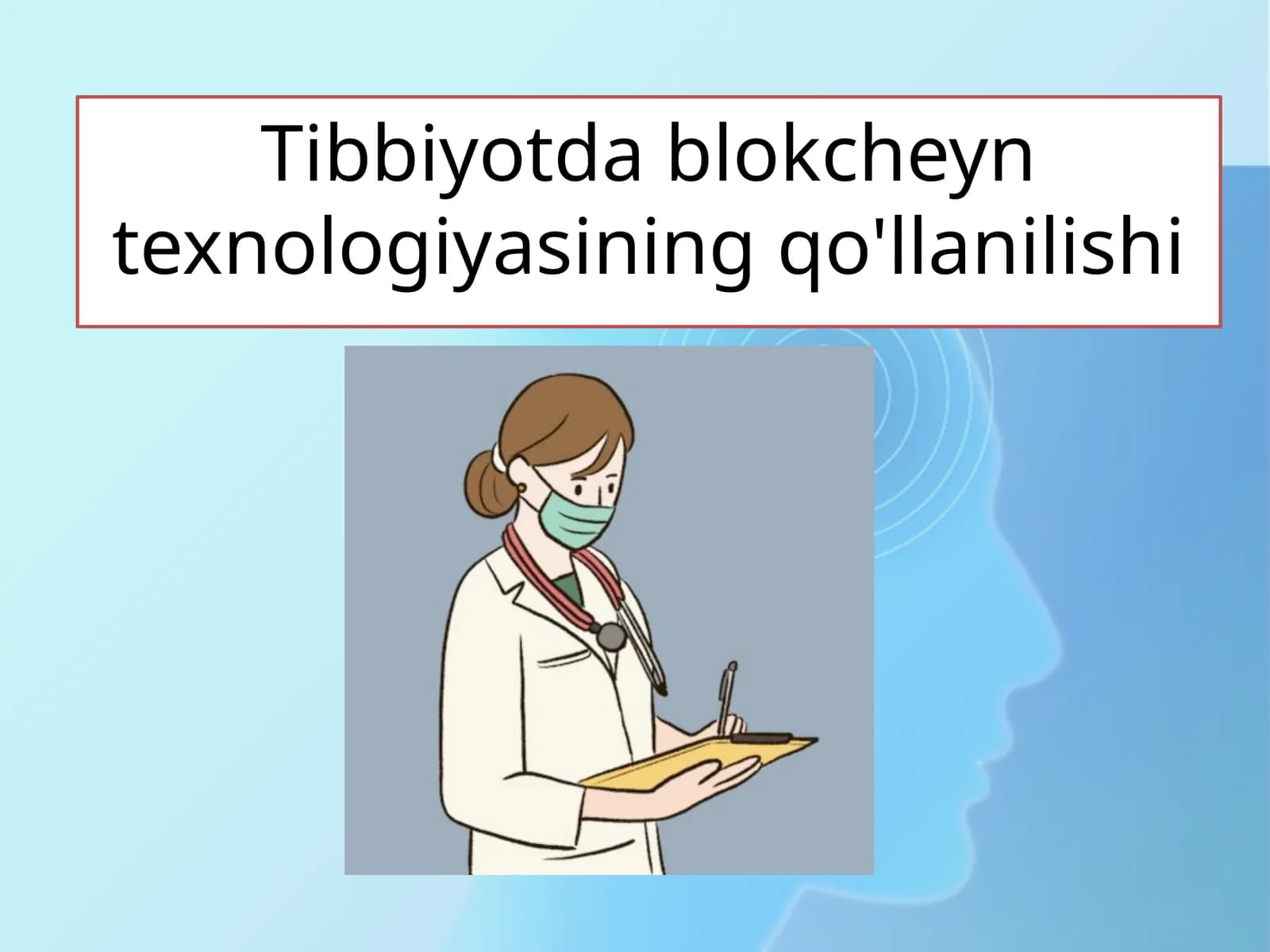Tibbiyotdablokcheyntexnologiyasiningqo'llanilishi