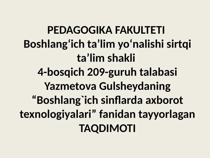 Boshlang`ich sinf o`quvchilarida tabiatshunoslik tasavvur va tushunchalarini shakllantirishda axborot texnologiyalaridan foydalanish