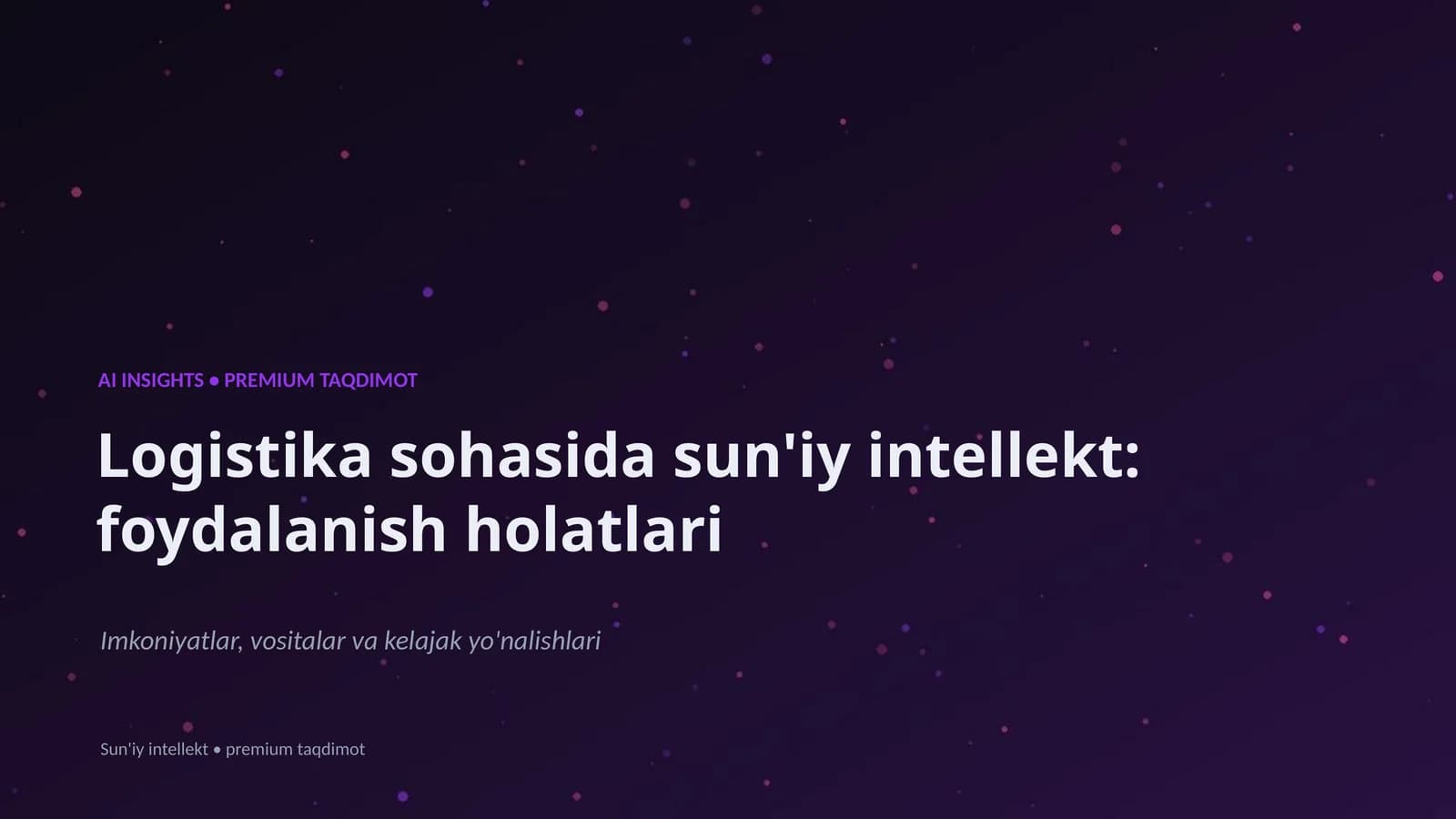 Logistika sohasida sun'iy intellekt: foydalanish holatlari