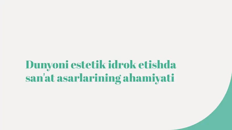 Dunyoni estetik idrok etishda san'at asarlarining ahamiyati