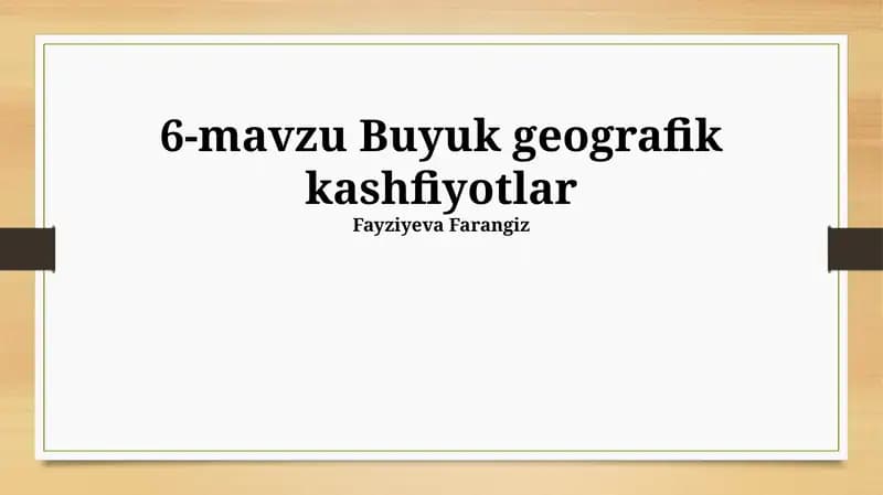 6-mavzu Buyuk geografik kashfiyotlar