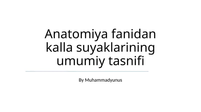 Anatomiya fanidan kalla suyaklarining umumiy tasnifi