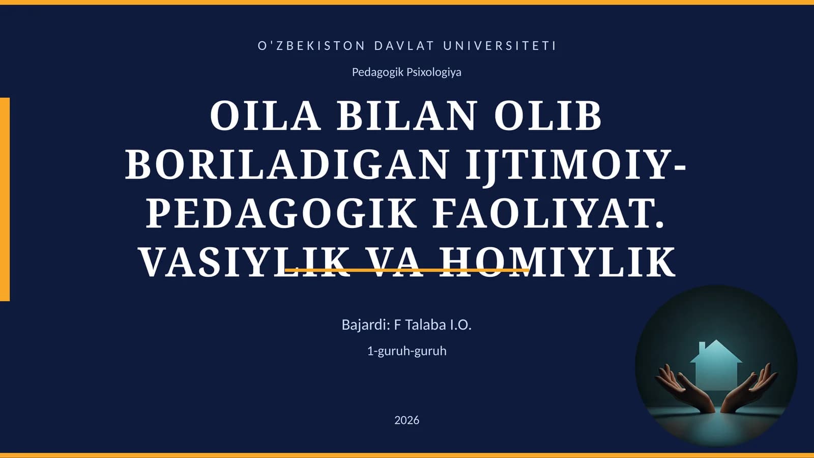 OILA BILAN OLIB BORILADIGAN IJTIMOIY-PEDAGOGIK FAOLIYAT. VASIYLIK VA HOMIYLIK